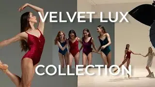 Velvet Lux Collection - Behind the scenes