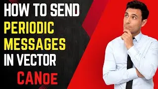 🙄How to send periodic message in vector canoe | How to send cyclic message 