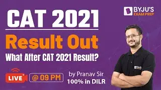 CAT 2021 Results Out | What after CAT 2021 Result? | Pranav Pant | BYJU'S Exam Prep
