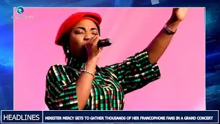 Minister Mercy Sets To Gather Thousands Of Her Francophone Fans In A Grand Concert