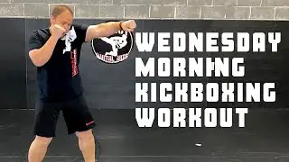 Wednesday Morning Kickboxing/MMA Workout 5/27