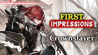 MY FIRST IMPRESSIONS ON CROWNSLAYER [ARKNIGHTS]