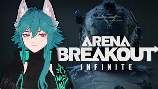 【ARENA BREAKOUT INFINITE】Sweaty extraction shooter time #vtuber #arenabreakout