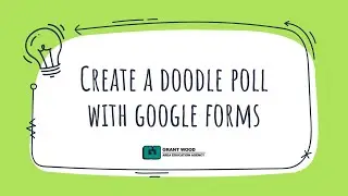 How to Create a Doodle Style Poll in Google Forms!