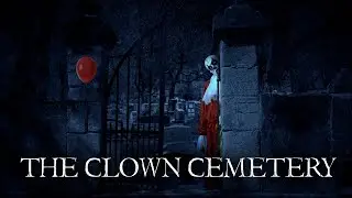 The Clown Cemetery - A No Sleep Horror Story - Based On Real Events
