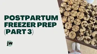 Postpartum Freeze Meal Prep (Part 3)