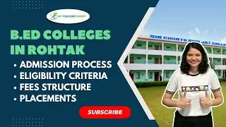 Top 5 B.Ed Colleges in Rohtak- Fees | Specilization| Admission | Eligibility Criteria! 