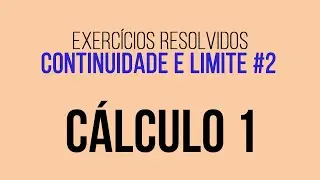 Cálculo I - Exercício Resolvido Limite e Continuidade