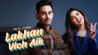 Lakhan Vich Aik - Bilal Khan | Official Music Video | Latest Punjabi Song 2020