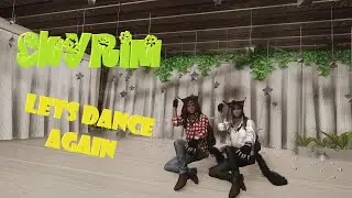 ৯ Танцы в Skyrim : Lets dance again ৯