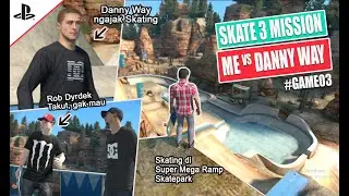 Skate 3: duel sama suhu mega ramp Danny Way