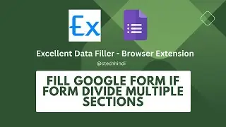 How to Fill Google Form If Form Divide Multiple Sections with Browser Extension