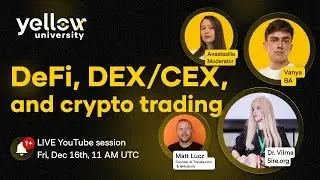 Yellow University | Week #3 | DeFi, DEX/CEX, and crypto trading 🔴 Live Session