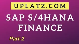 SAP S/4HANA Finance Certification Training - part 2 | Become SAP S4HANA Finance Consultant | Uplatz