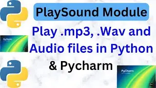 How to Play Audio or Mp3 file in Python & PyCharm | PlaySound Module Mp3 ko Python me kaise play Kre