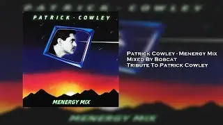 Patrick Cowley - Menergy Mix - Mixed By Bobcat