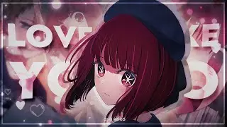 Kana Arima (Oshi No Ko) - Love Me Like You Do [Edit/AMV]!