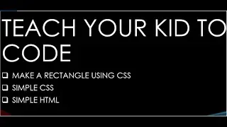 CSS - MAKE A RECTANGLE - FOR KIDS