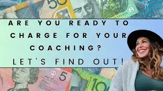 Are you READY to charge for your coaching? Let’s find out! (Full Podcast Episode)