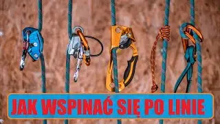 Wspinaczka po linie - różne techniki i przyrządy zaciskowe + ciekawe patenty