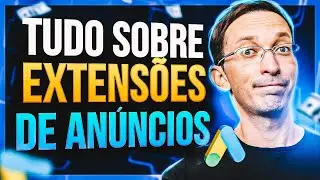 Tudo Sobre Extensão (Recursos) de Anúncio no Google Ads