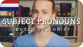 Dutch Lesson #07 | Subject Pronouns
