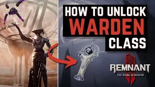 How to unlock the Warden class - Remnant 2 The Dark Horizon guide
