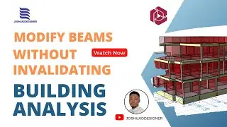HOW TO MODIFY BEAMS WITHOUT INVALIDATING YOUR BUILDING  ANALYSIS