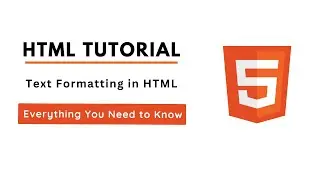 Everything You Need to Know About Text Formatting in HTML | HTML Basics