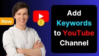 How to Add Keywords to a YouTube Channel | Get More Views | Improve Your YouTube Channel's SEO