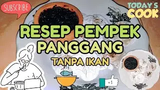 RESEP PEMPEK PANGGANG TANPA IKAN | PASTI ENAK, PRAKTIS DAN EKONOMIS