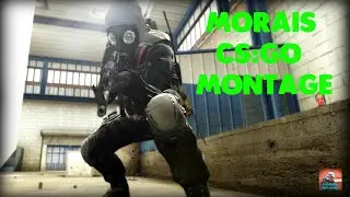 Morais CS:GO Montage