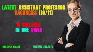 LATEST ASSISTANT PROFESSOR VACANCIES (16/11) | NEWS PAPER ADS | 10 COLLEGES IN ONE VIDEO |