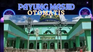 PAYUNG MASJID OTOMATIS BUATAN ANAK BANGSA