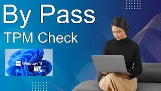 Install Windows 11 - How to Bypass TPM Check