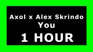 Axol x Alex Skrindo - You 🔊 ¡1 HOUR! 🔊 [NCS Release] ✔️