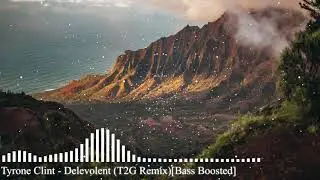Tyrone Clint - Delevolent (T2G Remix)[Bass Boosted]