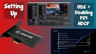 How To Install The Elgato HD60 Pro into A Windows PC, OBS Setup & PS4 HDCP Disable Tutorial