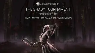 The Shady Tournament - Dead By Daylight