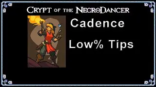 Crypt of the NecroDancer -  CADENCE Low% Character TIPS & STRATEGIES