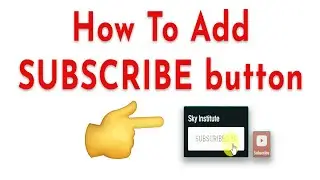 How To Add Subscribe Button in YouTube videos | 2020 Trick