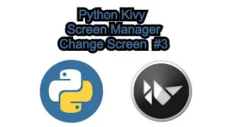 Python Kivy Screen Manager Change Screen  #3