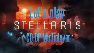 Stellaris Multiplayer Coop - Systems Alliance #9 (Battlecruisers)