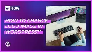 How To Change Logo Image In WordPress | WordPress Tutorials