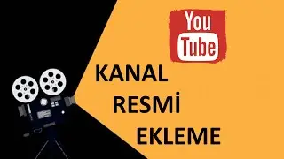 Youtube-4-Kanal Resmi Ekleme