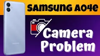 Samsung Galaxy A04e Camera Problem || Camera App Problem || Camera Not working || Camera issue