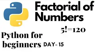 Factorial of a number in Python | Python for beginners | 2022