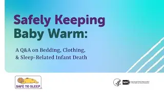 Safely Keeping Baby Warm: A Q&A on Bedding, Clothing, & Sleep-Related Infant Death