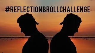 #ReflectionBrollChallenge