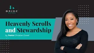 Heavenly Scrolls and Stewardship Part 3 by Pastor Christian Duval